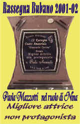 Premio rassegna Bubano 2001-02 Migliore Attrice Non Protagonista